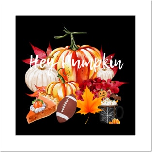 Hey Pumpkin - Holiday Gifts - Fall Vibes - Pumpkin Pie - Football - Fall Leaves - Pumpkin Spice Latte Posters and Art